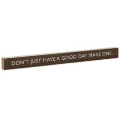 Hallmark Don't Just Have A Good Day Wood Quote Sign, 23.5x2