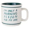 Hallmark Only A Morning Person For My Dog Ceramic Mug, 15 Oz. 2 Hallmark Only A Morning Person For My Dog Ceramic Mug, 15 Oz. -Hallmark Only a Morning Person for My Dog Mug 1BRW3233 01